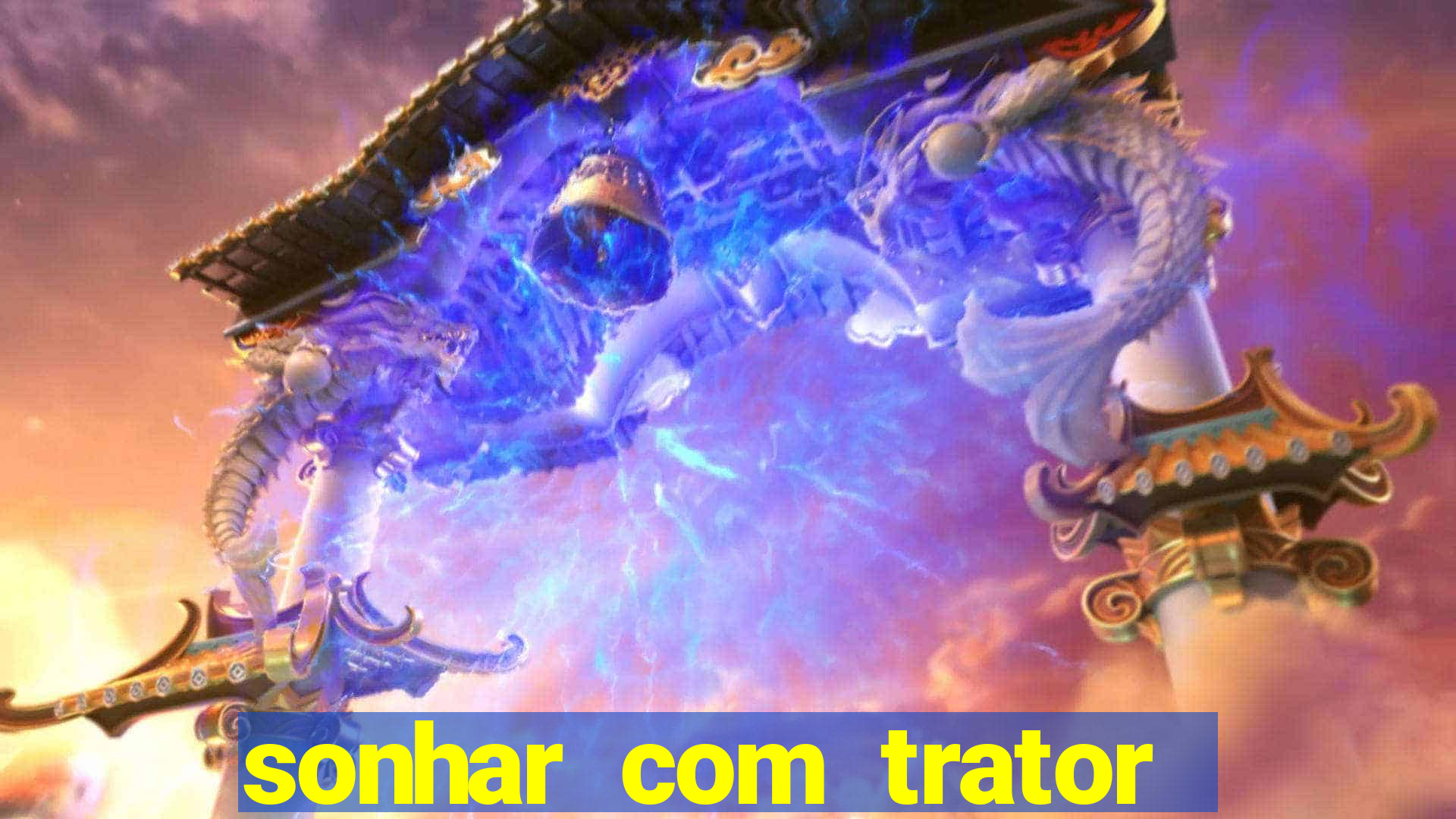 sonhar com trator que bicho jogar